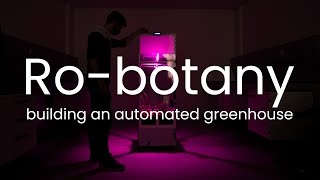Ro-botany - building an automated greenhouse